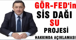 Gör-Fed’in Sis Dağı Su Projesi Hakkında Basın Açıklaması