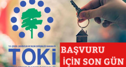 Toki Konut ve Arsa Başvuruları Sona Eriyor