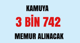 Kamuya 3 Bin 742 Memur Alınacak