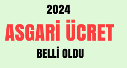 2024 Asgari Ücret Belli Oldu