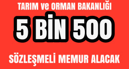 Tarım ve Orman Bakanlığına 5 Bin 500 Sözleşmeli Personel Alınıyor