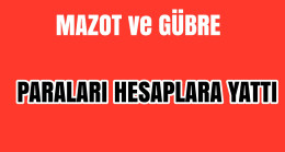 Mazot ve Gübre Paraları Hesaplara Yattı