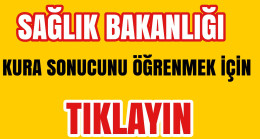 Sağlık Bakanlığı Kura Sonucu Açıklandı