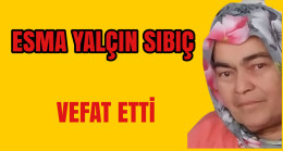 Esma Yalçın Sıbıç Vefat Etti