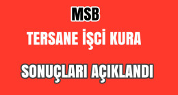 Milli Savunma Bakanlığı Tersane İşci Kura Sonuçları Açıklandı