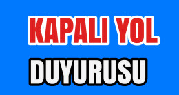 Kapalı Yol Duyurusu