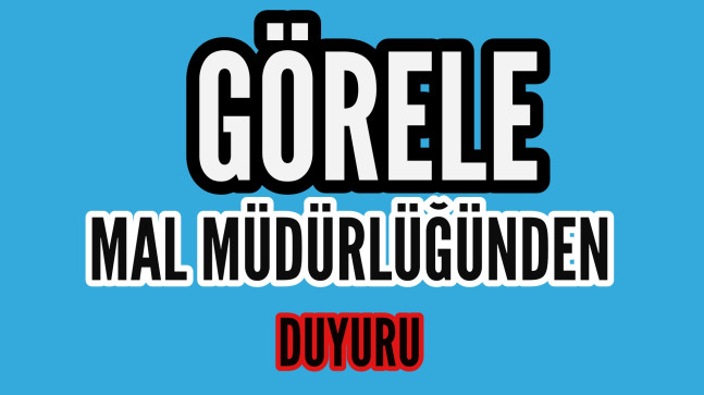 Görele Mal Müdürlüğünden İlanen Duyuru