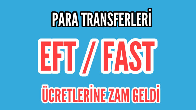 EFT / Fast Ücretlerine Zam Geldi