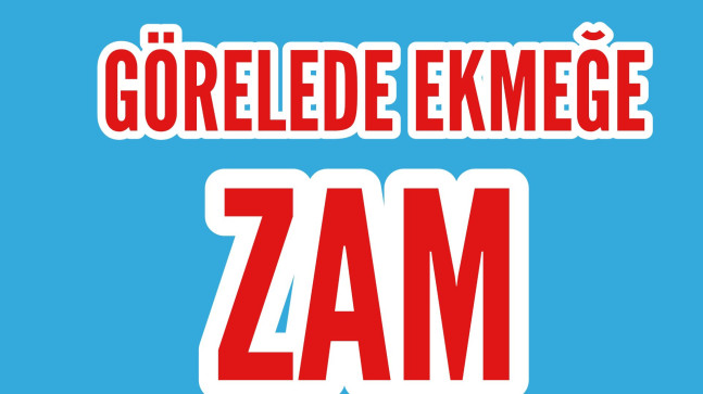 Görelede Ekmeğe Zam Yapıldı