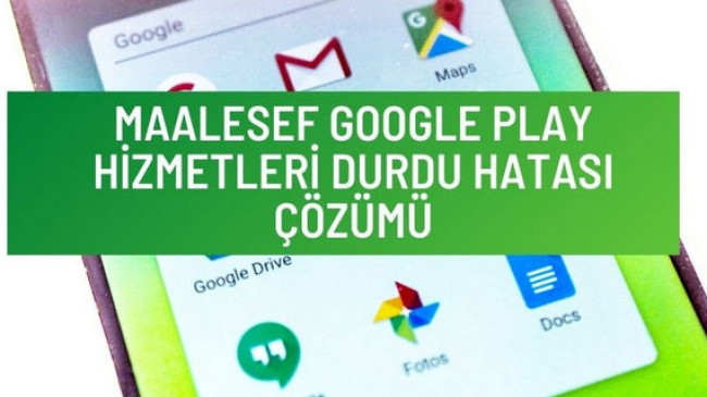 Telefonunuz Google Sürekli Duruyor Hatası Mı Veriyor