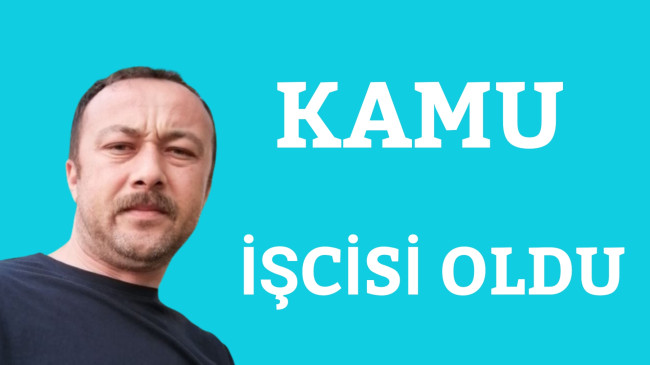 Kamu İşcisi Oldu