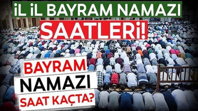 İl İl Bayram Namazı Saatleri