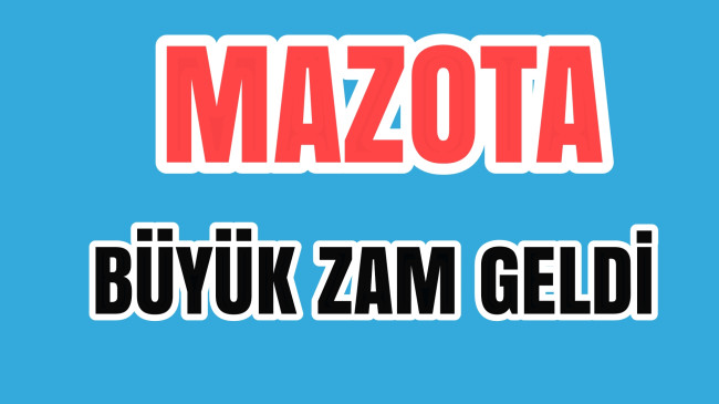 Mazota Büyük  Zam Geldi