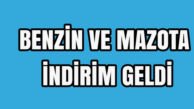 Benzin ve Mazota İndirim Geldi