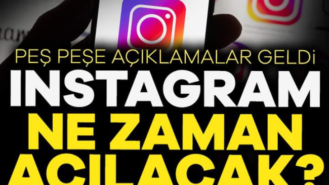 İnstagram Ne Zaman Açılacak; Bakan Açıkladı