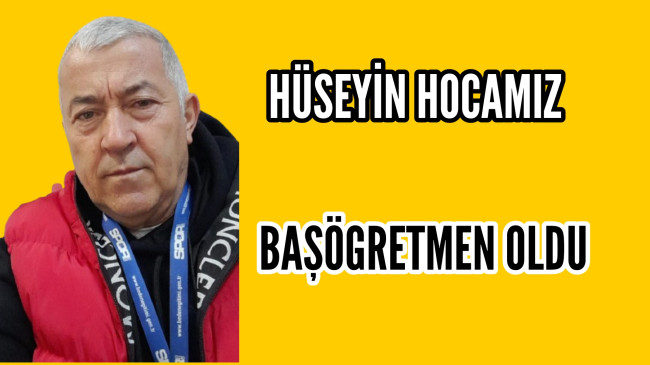 Hüseyin Hocamız Baş Öğretmen Oldu